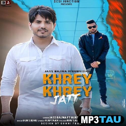 Khrey-Khrey-Jatt Jass Bajwa mp3 song lyrics